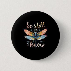 Be still and know Floral Dragonfly Christian Summe 6 Cm Round Badge