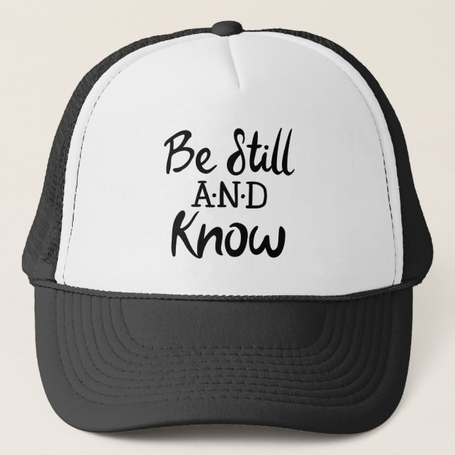Be Still and Know Gospel Graphics Mere Christianit Trucker Hat (Front)