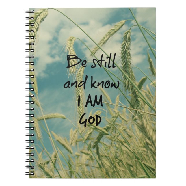 Be Still and Know I am God Bible Verse Spiral Notebook (Front)