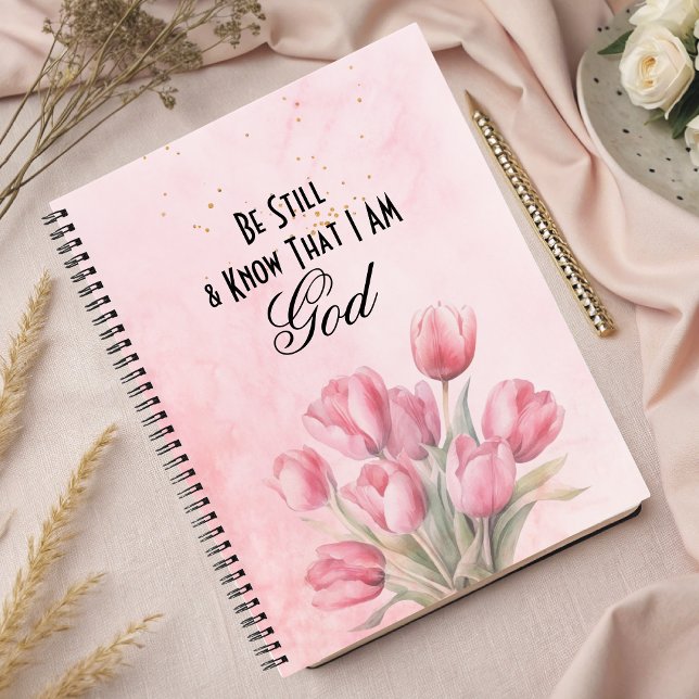Be Still and Know I Am GOD Notebook (Be Still & Know That I Am God.  Beautiful Tulip Design Bible Study Notebook)