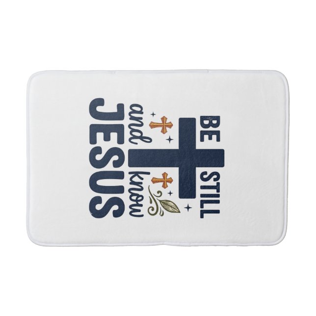 Be Still and Know Jesus Christian Typography Shirt Bath Mat (Front)