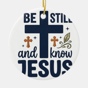 Be Still and Know Jesus Christian Typography Shirt Ceramic Tree Decoration