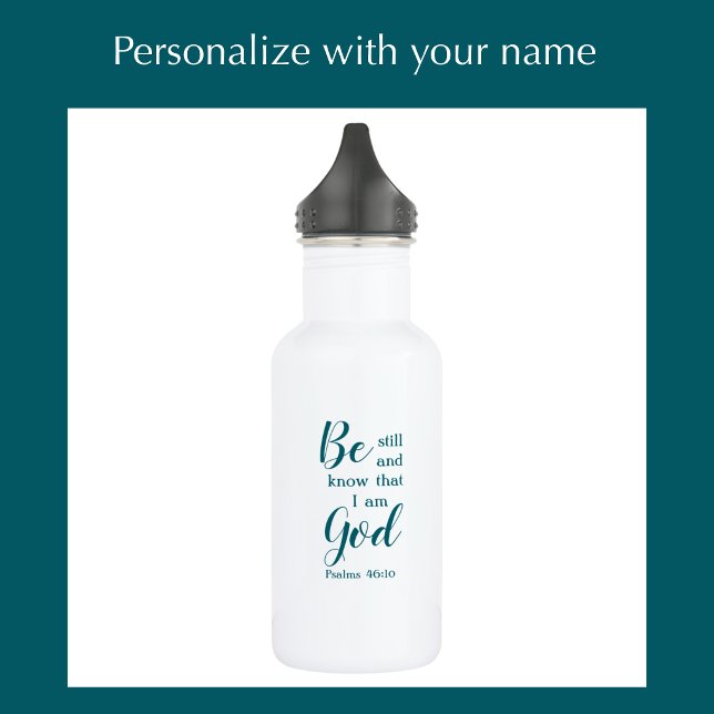 Be Still And Know | Personalised Christian Gift 532 Ml Water Bottle (Add a name to the back of this water bottle for a lovely Bible scripture water bottle.
)