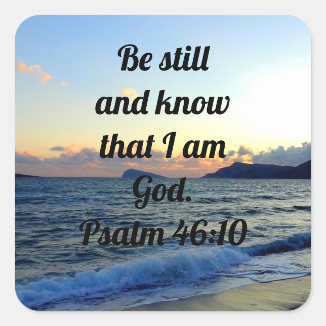 Be Still And Know Psalm 46:10 Bible Verse Square Sticker (Front)