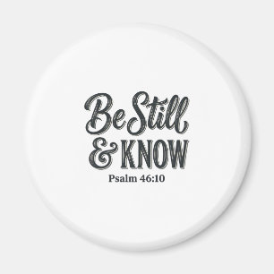 Be Still And Know Psalm 46_10 Christian Shirt Desi Magnet