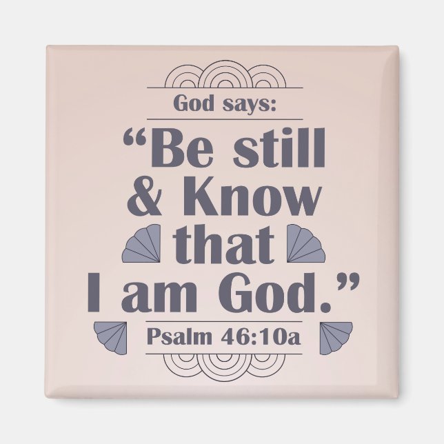 Be Still and Know Psalm 46:10 Magnet (Front)