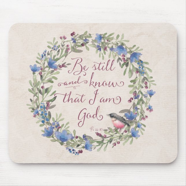 Be Still and Know - Psalm 46:10 Mouse Pad (Front)