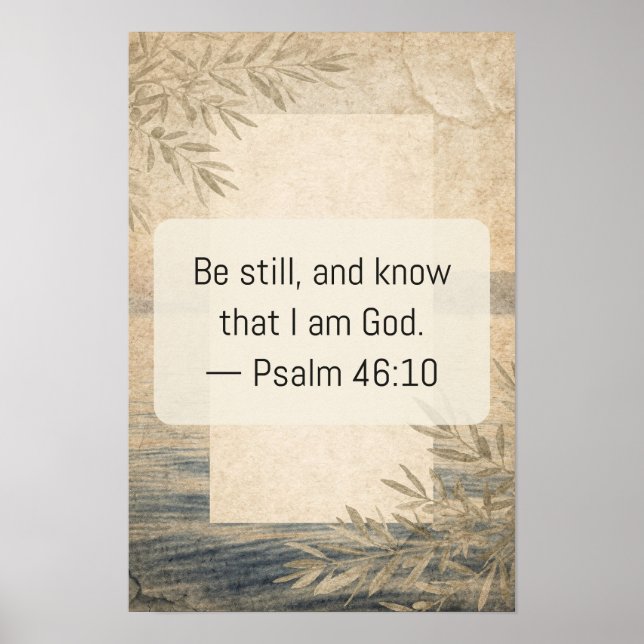 Be Still and Know — Psalm 46:10 Poster (Front)