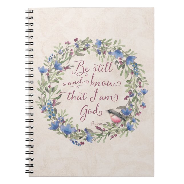 Be Still and Know - Psalm 46:10 Spiral Notebook (Front)