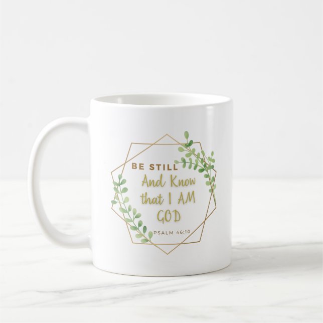 "Be Still and Know that I AM God" Bible Scripture  Coffee Mug (Left)