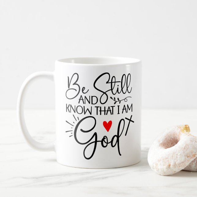 Be still and know that i am god coffee mug (With Donut)