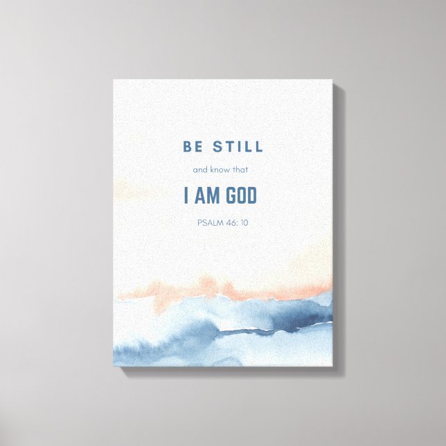 Be Still, and Know that I am God Grey and Blue Canvas Print (Front)
