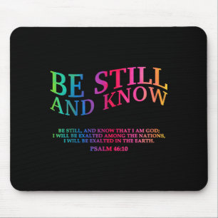 Be Still And Know That I Am God Is Good Christian  Mouse Pad