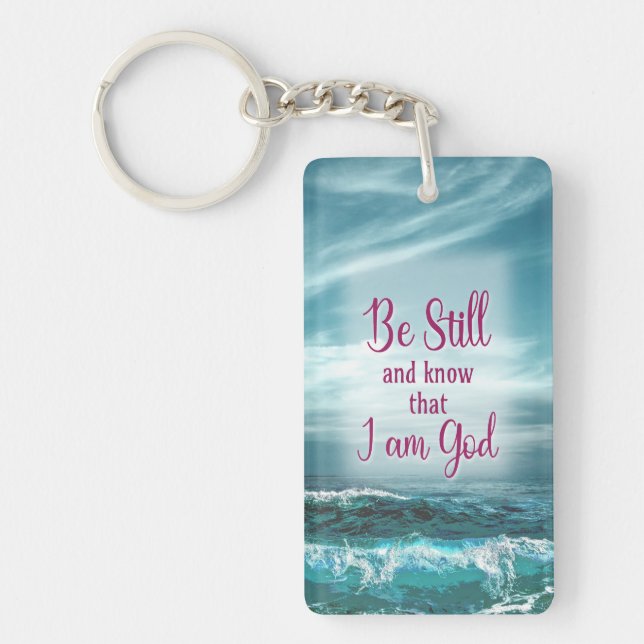 Be Still and know that I am God Key Ring (Front)