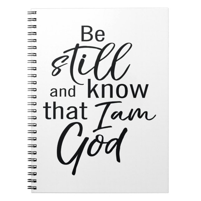 Be Still And Know That I Am God Notebook (Front)