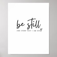 be still and know that I am God Poster & Prints