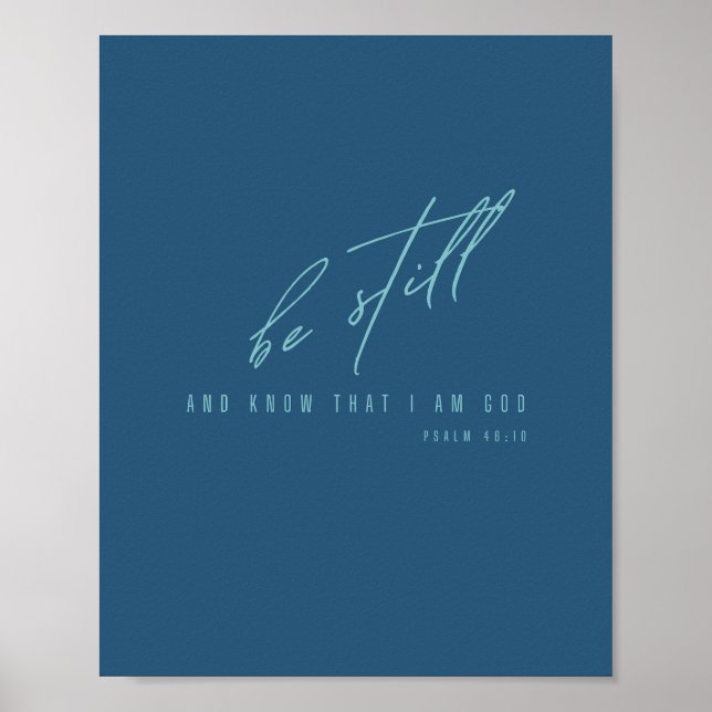 be still and know that I am God. Poster & Prints (Front)