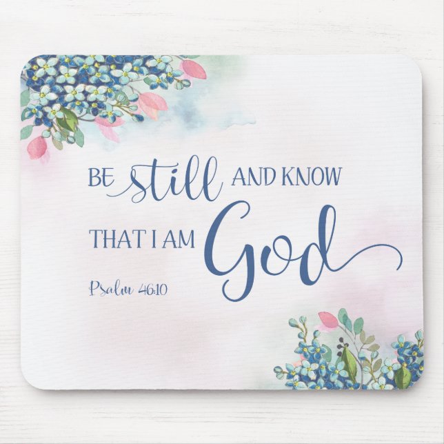 Be Still and Know that I am God, Ps 46:10 Mouse Pad (Front)