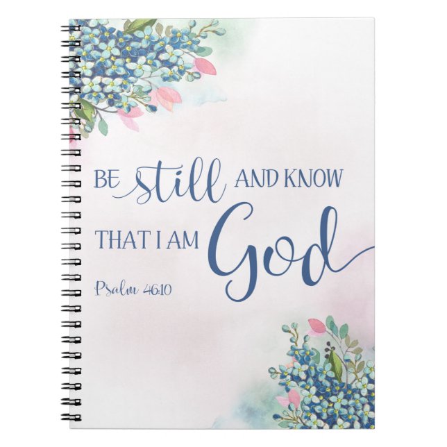 Be Still and Know that I am God, Ps 46:10 Spiral Notebook (Front)