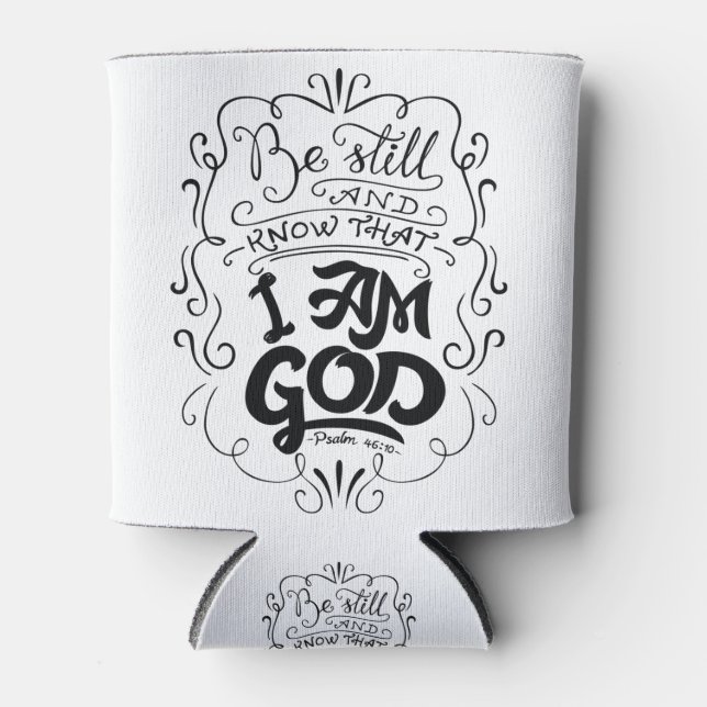 Be Still And Know That I Am God Psalm 46:10 Can Cooler (Front)