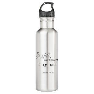 Be Still and Know that I am God Scripture 710 Ml Water Bottle