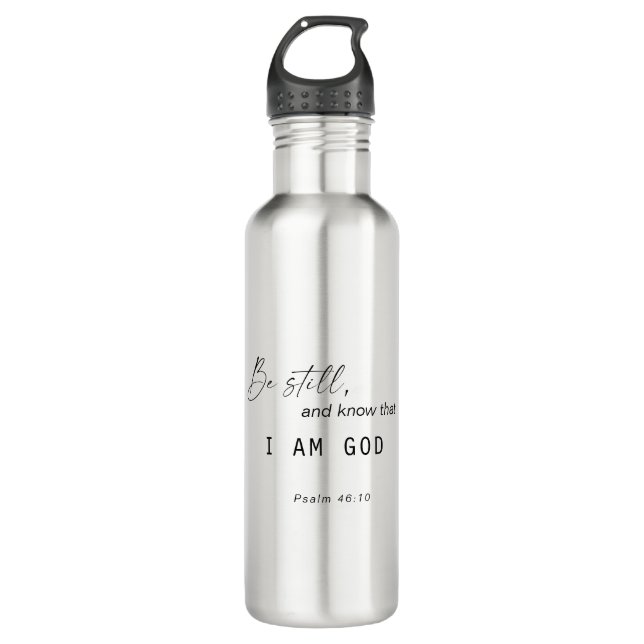 Be Still and Know that I am God Scripture 710 Ml Water Bottle (Front)