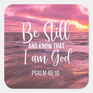 Be Still and Know that I am God Square Sticker