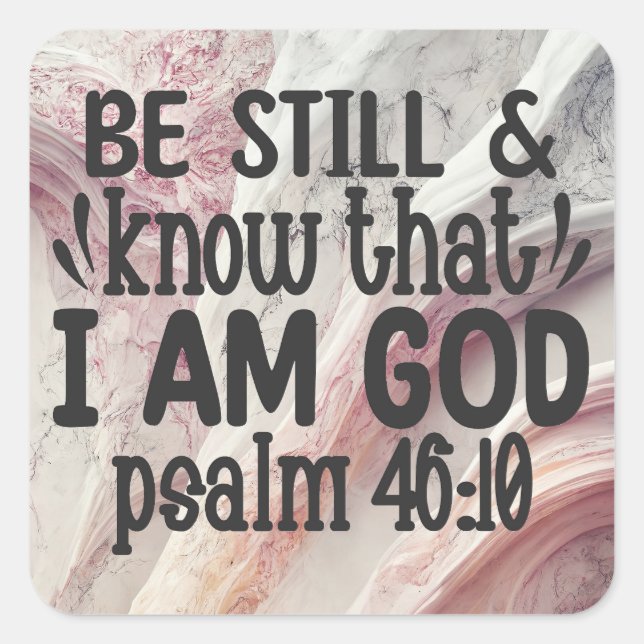 Be Still and Know that I am God Square Sticker (Front)