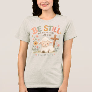 Be Still and Know Tri-Blend Shirt