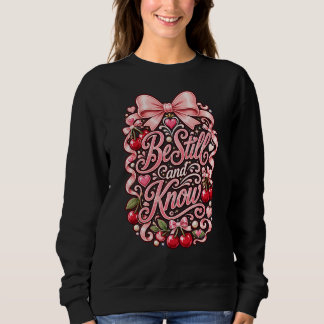 Be Still and Know Vintage Faith Script Cherry Sweatshirt