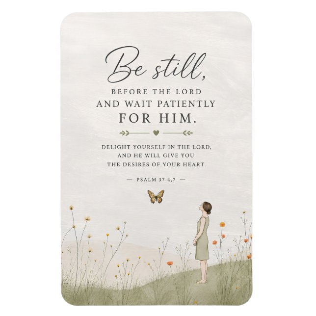 Be Still and Wait Patiently Psalm 37 Christian  Magnet (Vertical)