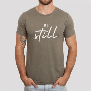 Be Still Bible Verse Christian Faith T-Shirt