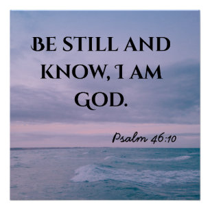 Be still Bible verse christian typography poster