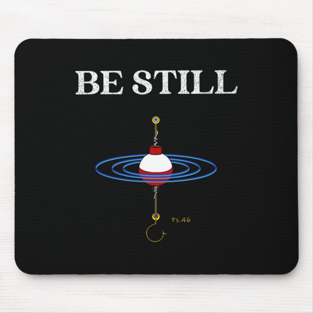 Be Still Fishing Meditational Inspired Fishy Fishi Mouse Pad (Front)