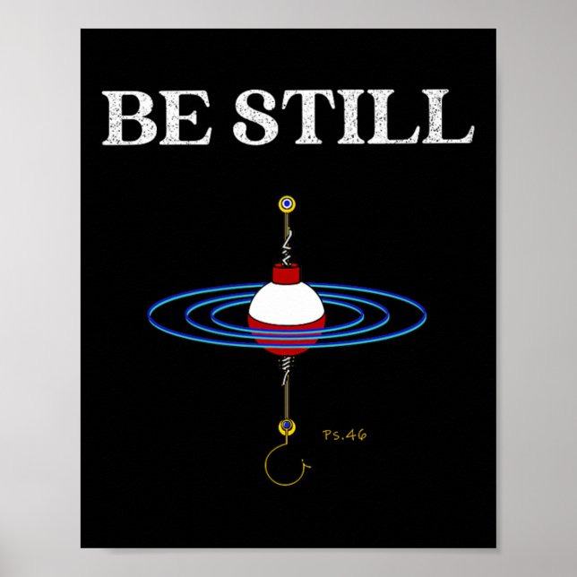 Be Still Fishing Meditational Inspired Fishy Fishi Poster (Front)