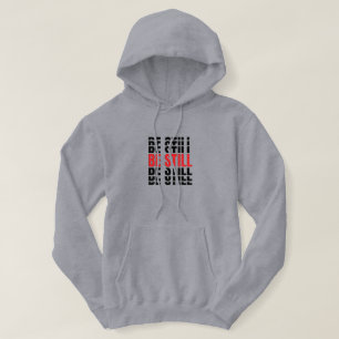 Be Still Hoodie