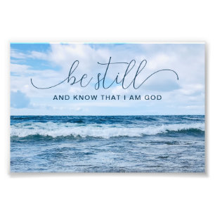 Be Still Inspiring Quote Blue Waves 4x6 Photo Print