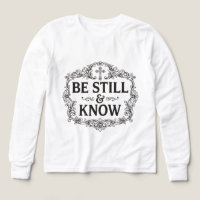 Be Still & Know Christian T-Shirt | Inspirational