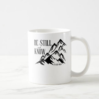 Be Still & Know – Psalm 46:10 Coffee Mug