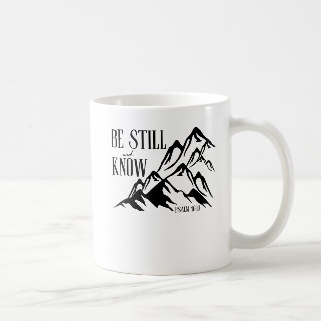 Be Still & Know – Psalm 46:10 Coffee Mug (Right)