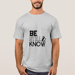 'Be still & know' T-shirts for men
