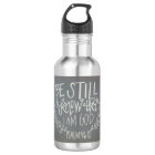 "Be Still & Know That I Am God" Water Bottle