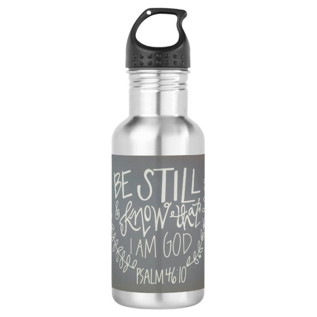 "Be Still & Know That I Am God" Water Bottle (Front)