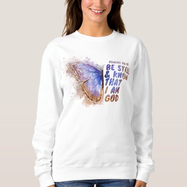 Be Still & Know That I Am God: Women’s Butterfly Sweatshirt (Front)