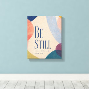 BE STILL   Psalm 46:10 Christian Canvas Print