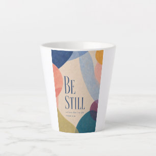 BE STILL   Psalm 46:10 Christian Latte Mug
