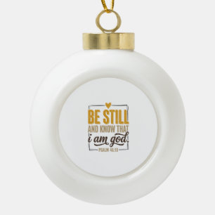 Be Still Psalm 46_10 Vintage Christian Shirt Desig Ceramic Ball Christmas Ornament