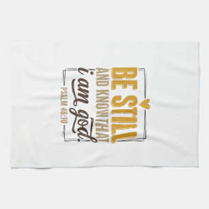 Be Still Psalm 46_10 Vintage Christian Shirt Desig Tea Towel