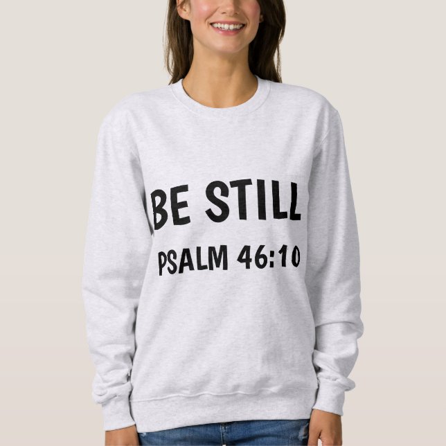 BE STILL, PSALM 6:10 T-Shirts (Front)