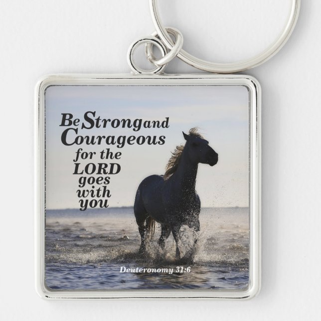 Be Strong and Courageous Bible Verse Deut 31 Horse Key Ring (Front)